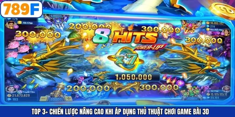 Top 3+ chiến lược nâng cao khi áp dụng thủ thuật chơi game bài 3D 789F